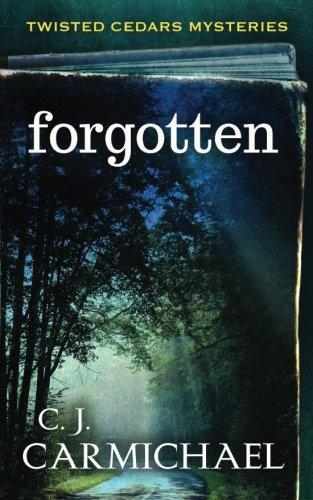 forgotten: a twisted cedars mystery (Twisted Cedars Mysteries, Band 2)