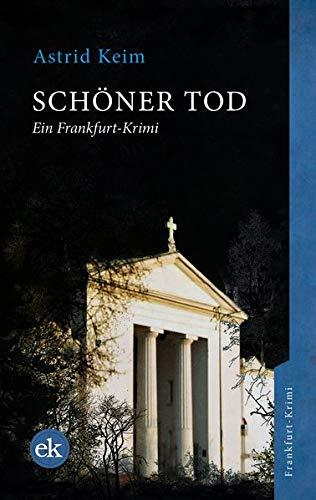 Schöner Tod: Ein Frankfurt-Krimi