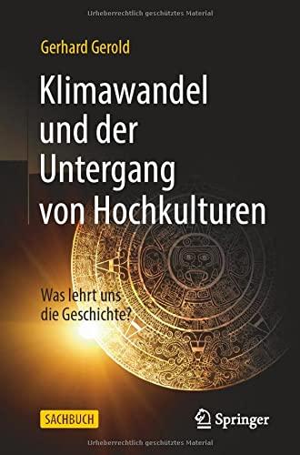 Klimawandel und der Untergang von Hochkulturen: Was lehrt uns die Geschichte?