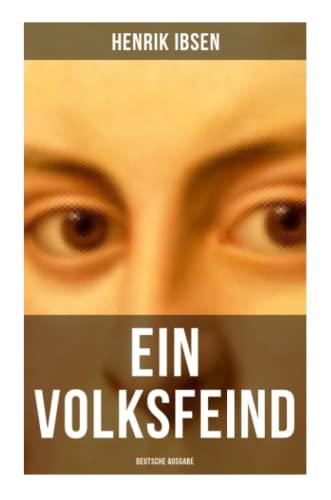 Ein Volksfeind - Deutsche Ausgabe: Gesellschaftskritisches Drama mit Biografie des Autors