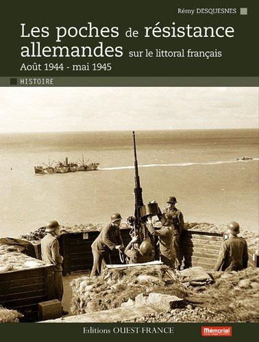 Les poches de résistance allemandes sur le littoral français : août 1944-mai 1945