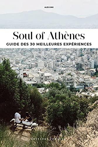 Soul of Athènes : guide des 30 meilleures expériences