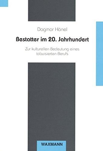 Bestatter im 20. Jahrhundert (Beiträge zur Volkskultur in Nordwestdeutschland)