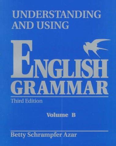 Student Text, Volume B, Understanding and Using English Grammar (Blue) (Understanding & Using English Grammar)