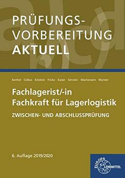 Prüfungsvorbereitung aktuell - Fachlagerist/-in Fachkraft für Lagerlogistik: Zwischen- und Abschlussprüfung