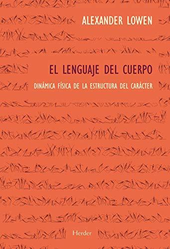 El Lenguaje del Cuerpo: Dinámica física de la estructura del carácter