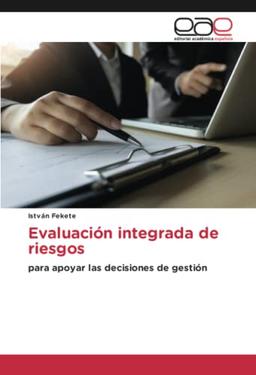 Evaluación integrada de riesgos: para apoyar las decisiones de gestión