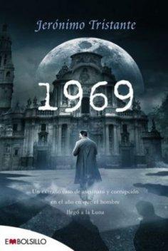 1969 : un extraño caso de asesinato y corrupción en el año en que el hombre llegó a la Luna (EMBOLSILLO)