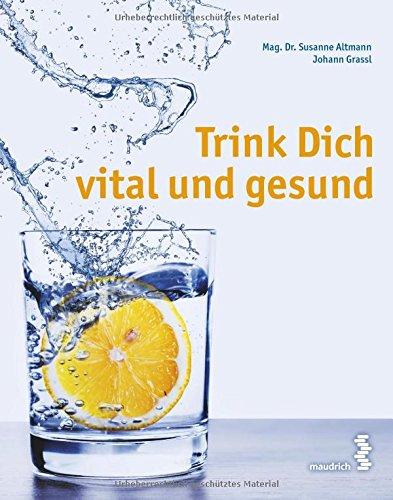 Trink Dich vital und gesund