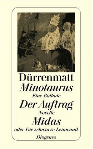 Minotaurus / Der Auftrag oder Vom Beobachten des Beobachters der Beobachter / Midas oder Die schwarze Leinwand: Eine Ballade / Novelle in 24 Sätzen