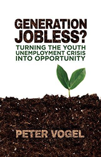 Generation Jobless?: Turning the youth unemployment crisis into opportunity