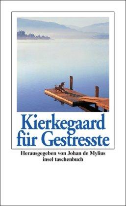 Kierkegaard für Gestreßte (insel taschenbuch)