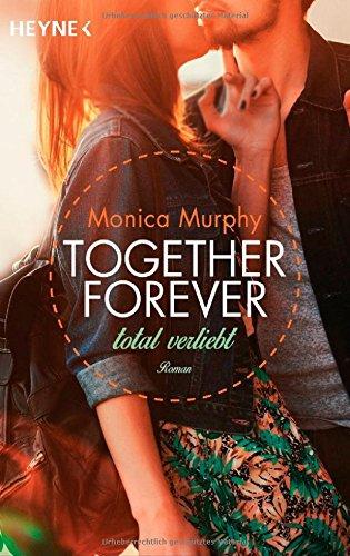 Total verliebt: Together Forever 1 - Roman -