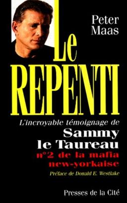 Le repenti, l'incroyable témoignage de Sammy le Taureau, n° 2 de la mafia new-yorkaise