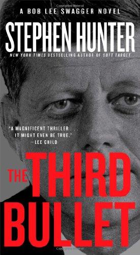 The Third Bullet: A Bob Lee Swagger Novel (Bob Lee Swagger Novels)