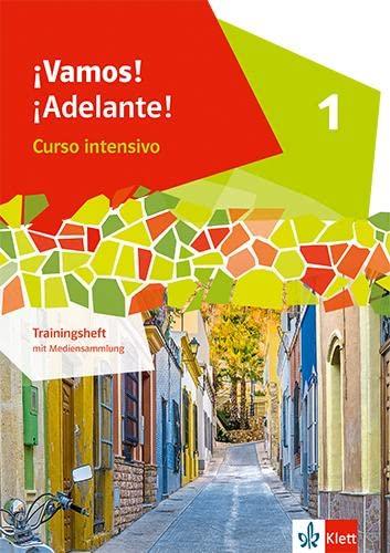 ¡Vamos! ¡Adelante! Curso intensivo 1: Trainingsheft mit Mediensammlung 1. Lernjahr (¡Vamos! ¡Adelante! Curso intensivo. Ausgabe 3. Fremdsprache ab 2022)