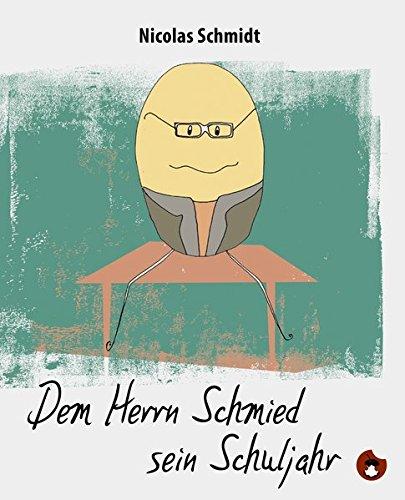 Dem Herrn Schmied sein Schuljahr (Edition MundWerk)