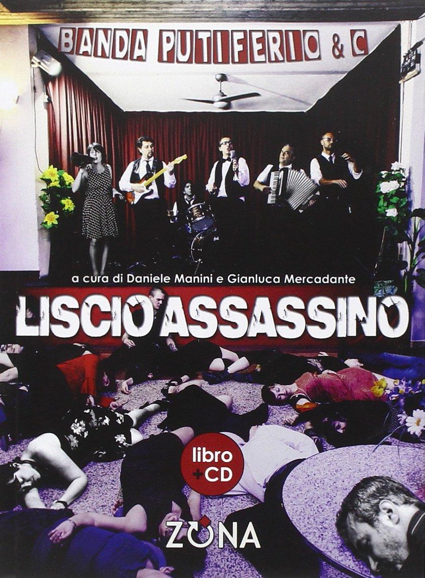 Liscio assassino. Canzoni, racconti, poesie su omicidi seriali e sociali. Con CD Audio