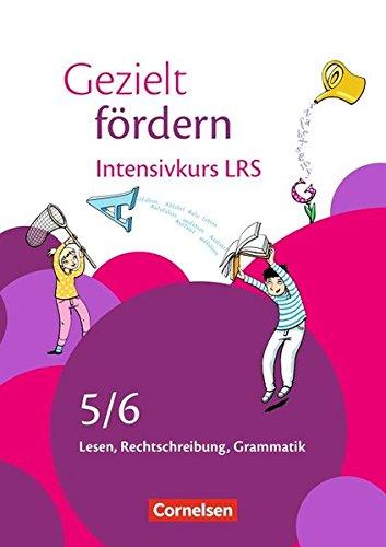 Gezielt fördern / 5./6. Schuljahr - Intensivkurs LRS: Lesen, Rechtschreiben, Grammatik. Arbeitsheft mit Lösungen