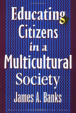 Educating Citizens in a Multicultural Society (Multicultural Education Series)