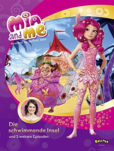 Mia and me - Die schwimmende Insel: und zwei weitere Episoden