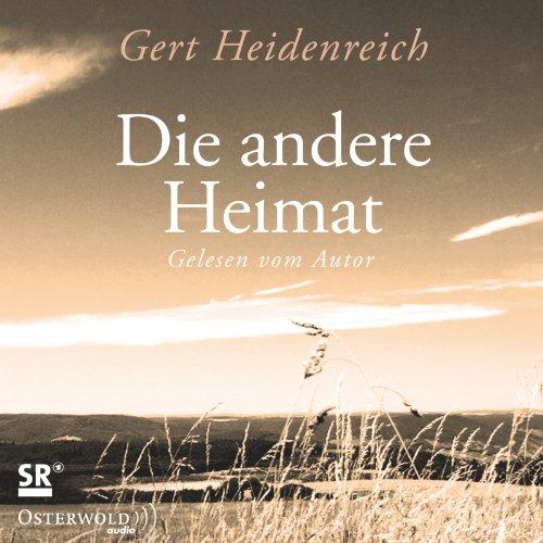 Die andere Heimat: Erzählung: 3 CDs