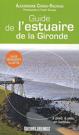 Guide de l'estuaire de la Gironde : à pied, à vélo, en bateau...