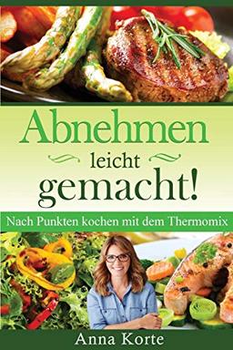 Abnehmen leicht gemacht! Nach Punkten kochen mit dem Thermomix