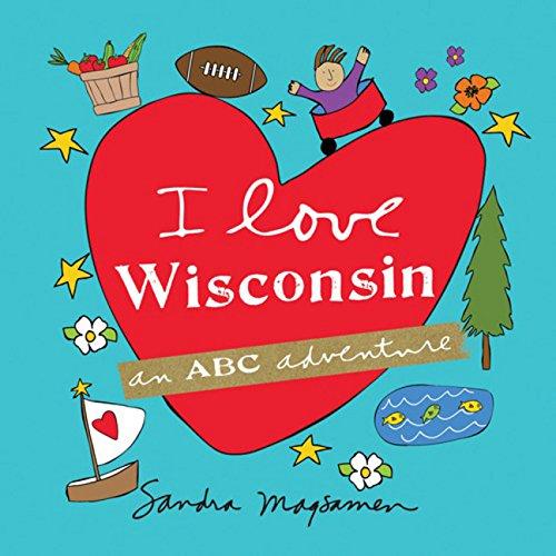 I Love Wisconsin (ABC Adventure)