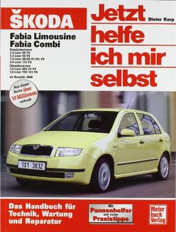 Skoda Fabia: Das Handbuch für Technik, Wartung und Reparatur (Jetzt helfe ich mir selbst)