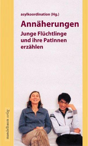 Annäherungen: Junge Flüchtlinge und ihre PatInnen erzählen