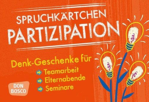 Spruchkärtchen Partizipation: Denk-Geschenke für Teamarbeit, Elternabende und Seminare (Denk-Geschenke für Teamarbeit, Seminare, Coaching und Elternbildung)