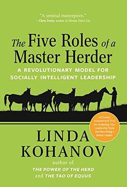 The Five Roles of a Master Herder: A Revolutionary Model for Socially Intelligent Leadership