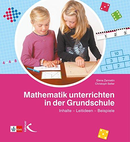 Mathematik unterrichten in der Grundschule: Inhalte – Leitideen – Beispiele