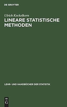 Lineare statistische Methoden (Lehr- und Handbücher der Statistik)