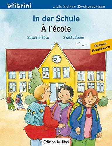 In der Schule: Kinderbuch Deutsch-Französisch