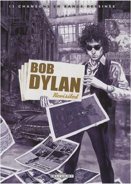 Bob Dylan revisited : 13 chansons en bande dessinée