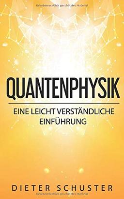 Quantenphysik: Eine leicht verständliche Einführung