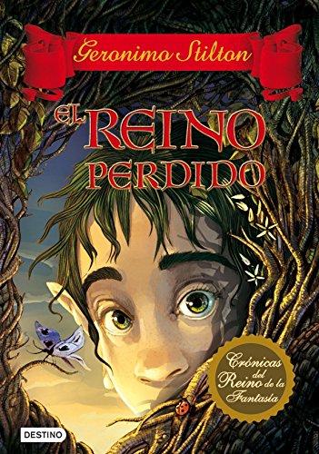 Geronimo Stilton. El reino perdido (Crónicas del Reino de la Fantasía)