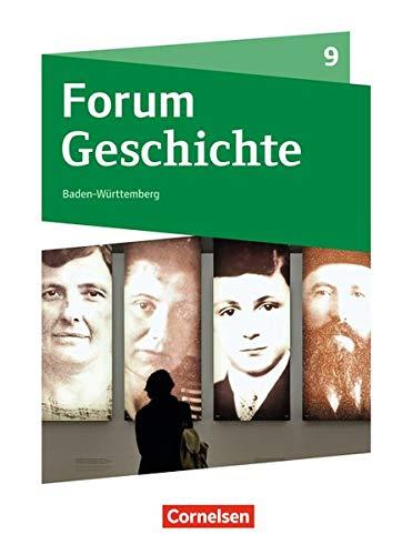 Forum Geschichte - Neue Ausgabe - Gymnasium Baden-Württemberg: 9. Schuljahr - 20. Jahrhundert bis Gegenwart: Schülerbuch