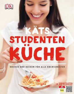 Käts Studentenküche: Kochen und Backen für alle Kochsemester