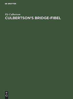 Culbertson’s Bridge-Fibel: Das internationale Kontraktbridge (Summary of Contract Bridge)