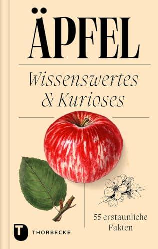 Äpfel: Wissenswertes & Kurioses – 55 erstaunliche Fakten