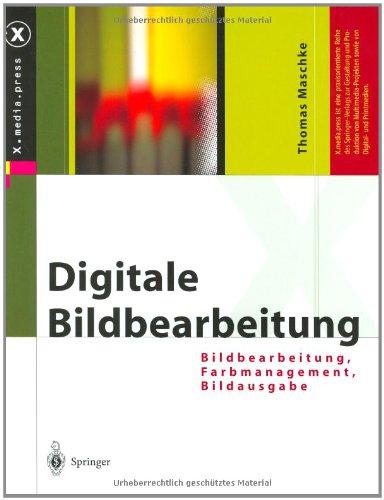 Digi-Foto-Powerpack: Digitale Bildbearbeitung: Bildbearbeitung, Farbmanagement, Bildausgabe (X.media.press)