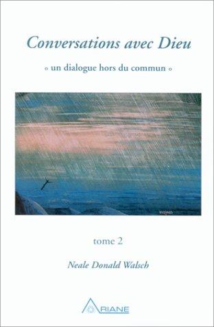 Conversations avec Dieu : Tome 2