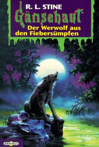 Der Werwolf aus den Fiebersümpfen: Gänsehaut Band 25: BD 25