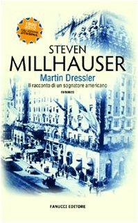 Martin Dressler. Il racconto di un sognatore americano