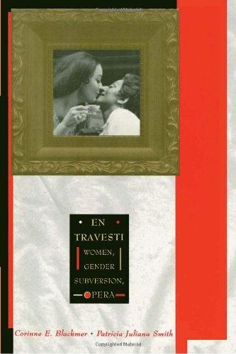 En Travesti: Women, Gender Subversion, Opera (Between Men-Between Women: Lesbian & Gay Studies)