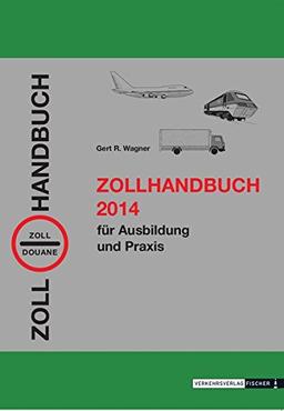 Zollhandbuch 2014: für Ausbildung und Praxis