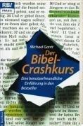 Der Bibel-Crashkurs. Eine benutzerfreundliche Einführung in den Bestseller.